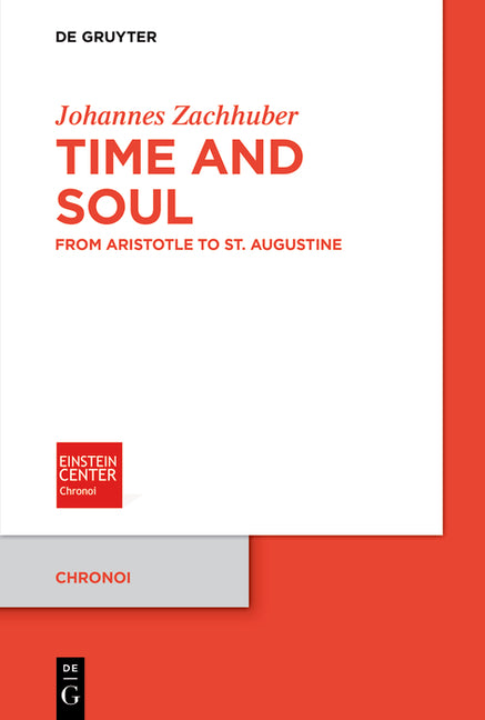 Time and Soul: From Aristotle to St. Augustine by Zachhuber, Johannes