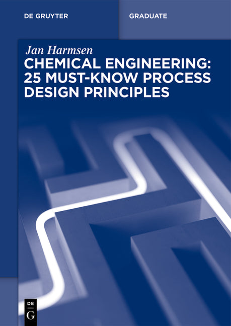 Chemical Engineering: 25 Must-Know Process Design Principles
