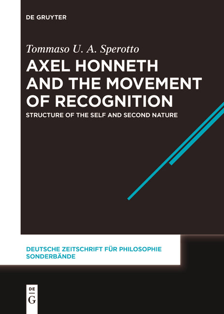 Axel Honneth and the Movement of Recognition: Structure of the Self and Second Nature