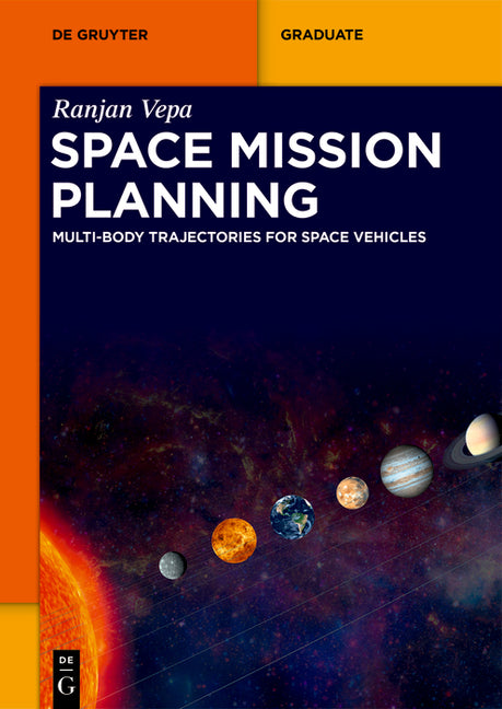 Space Mission Planning: Multi-Body Trajectories for Space Vehicles by Vepa, Ranjan