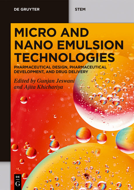 Micro and Nano Emulsion Technologies: Pharmaceutical Design, Pharmaceutical Development, and Drug Delivery