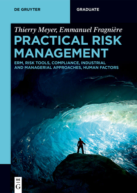 Practical Risk Management: Erm, Risk Tools, Compliance, Industrial and Managerial Approaches, Human Factors by Meyer, Thierry