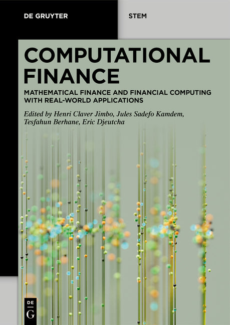 Computational Finance: Mathematical Finance and Financial Computing with Real-World Applications by Jimbo, Henri Claver