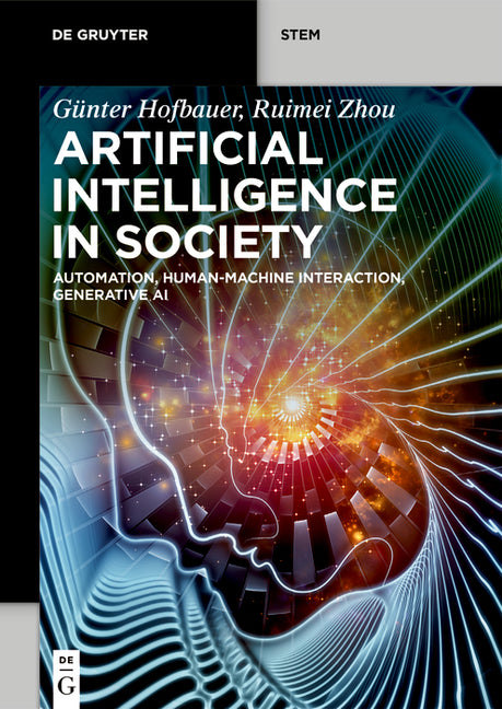 Artificial Intelligence in Society: Automation, Human-Machine Interaction, Generative AI by Hofbauer, GÃ¼nter