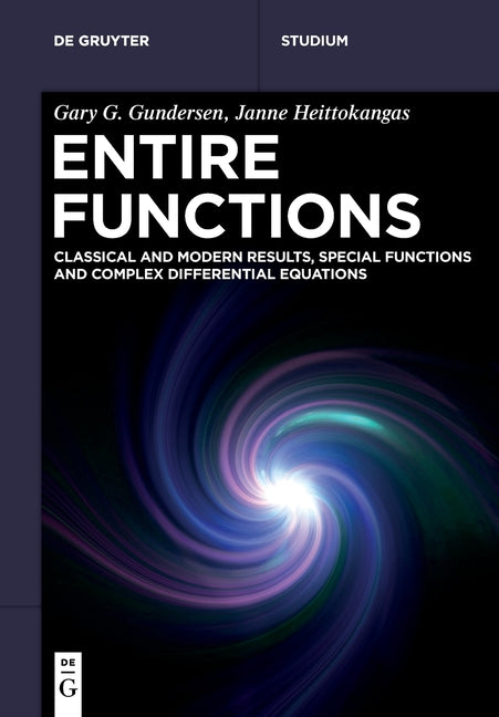 Entire Functions: Classical and Modern Results, Special Functions and Complex Differential Equations