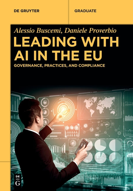 Leading with AI in the EU: Governance, Practices, and Compliance by Buscemi, Alessio