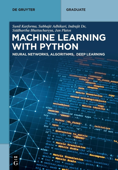 Machine Learning with Python: Neural Networks, Algorithms, Deep Learning