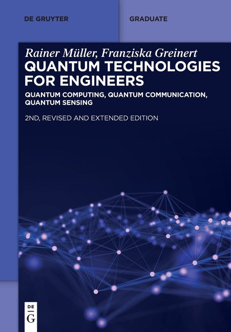 Quantum Technologies for Engineers: Quantum Computing, Quantum Communication, Quantum Sensing
