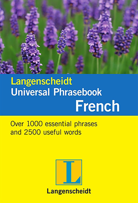 Langenscheidt Universal Phrasebook French: Over 1,000 Essential Phrases and 2,500 Useful Words French-English
