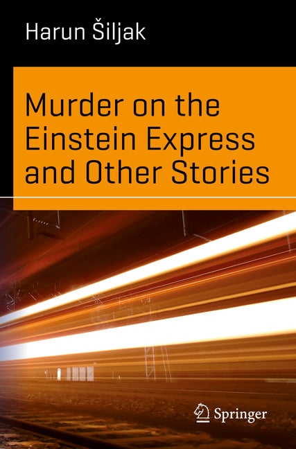 Murder on the Einstein Express and Other Stories by Siljak, Harun