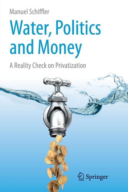 Water, Politics and Money: A Reality Check on Privatization