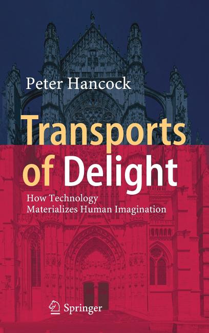 Transports of Delight: How Technology Materializes Human Imagination