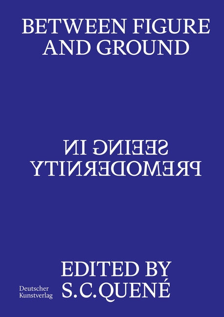 Between Figure and Ground: Seeing in Premodernity