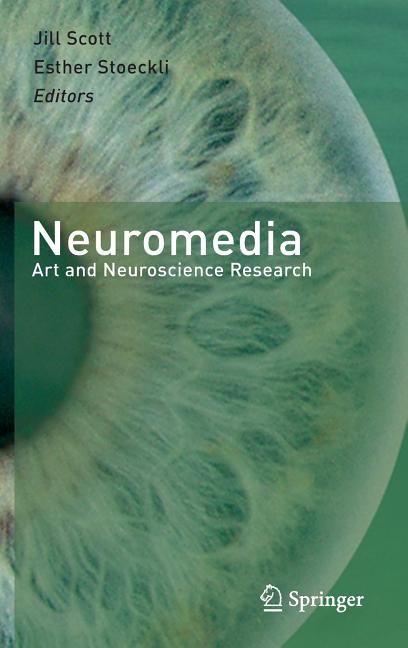 Neuromedia: Art and Neuroscience Research by Scott, Jill