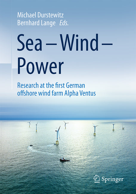 Sea - Wind - Power: Research at the First German Offshore Wind Farm Alpha Ventus