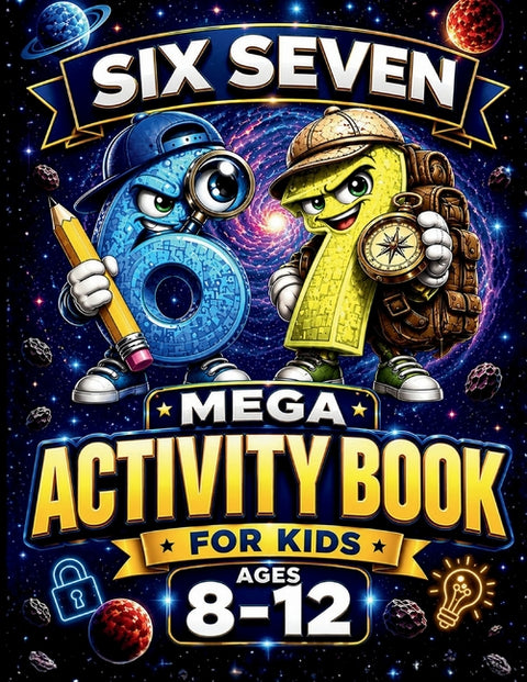 67 Six Seven Mega Activity Book for Kids Ages 8-12: Brain Games, Logic Puzzles, Brain Teasers, Mazes, Challenges for Boys & Girls Great for Easter Bas