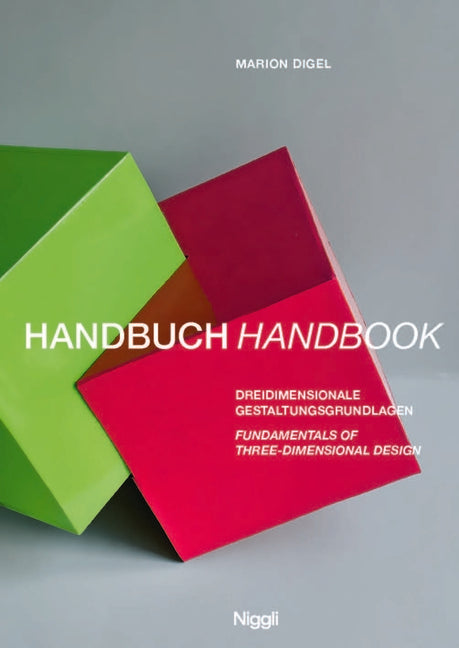 Handbook: Fundamentals of Three-Dimensional Design by Digel, Marion