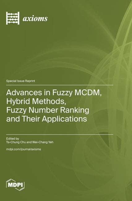 Advances in Fuzzy MCDM, Hybrid Methods, Fuzzy Number Ranking and Their Applications