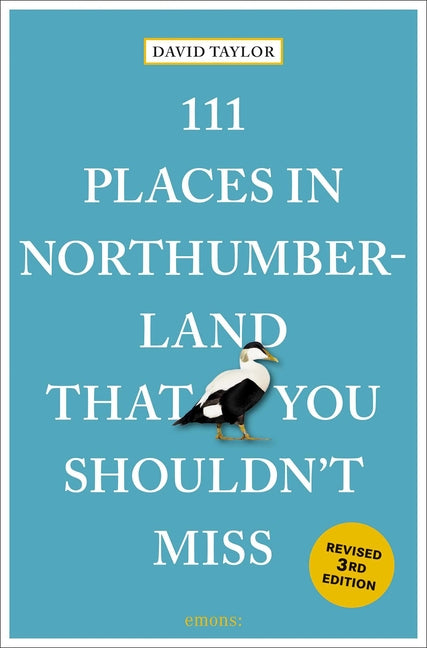 111 Places in Northumberland That You Shouldn't Miss: 3rd Edition by Taylor, David