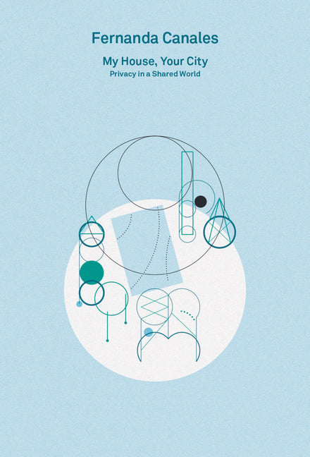 2g Essays: Fernanda Canales: My House, Your City: Privacy in a Shared World