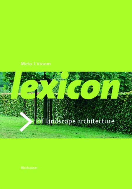 Lexicon of Garden and Landscape Architecture by Vroom, Meto J.