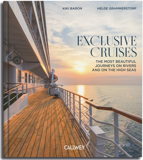 Exclusive Cruises: The Most Beautiful Journeys on Rivers and on the High Seas