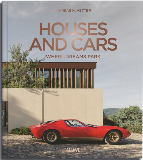 Houses and Cars: Where Dreams Park by Vetter, Andreas K.
