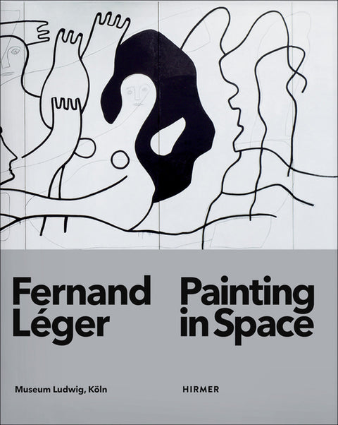 Fernand Léger: Painting in Space by Baudin, Katia