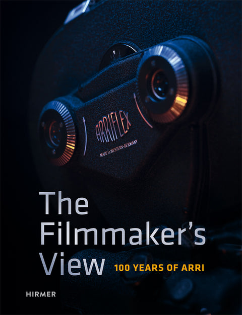 The Filmmaker's View: 100 Years of Arri by Arri