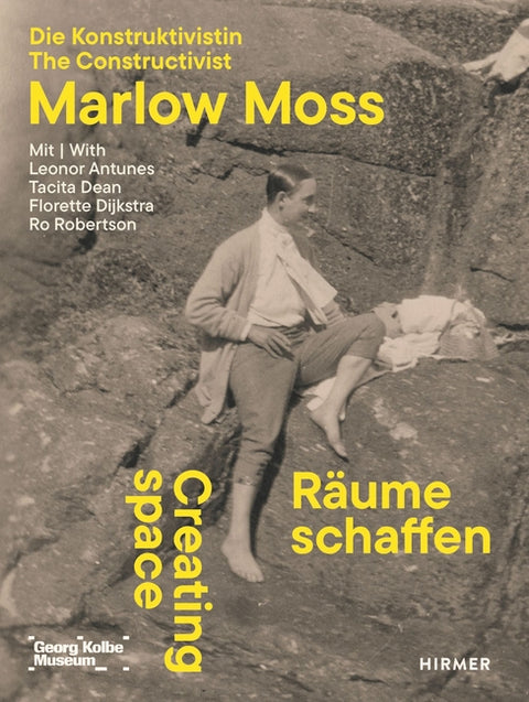 Creating Space - The Constructivist Marlow Moss: With Leonor Antunes, Tacita Dean, Florette Dijkstra and Ro Robertson