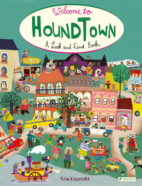 Welcome to Houndtown: A Look and Find Book by Kawamura, Yayo