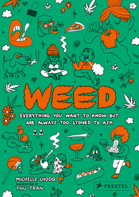 Weed: Everything You Want to Know But Are Always Too Stoned to Ask (Revised Edition) by Lhooq, Michelle