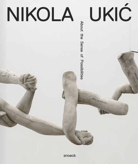 Nikola Ukic. about the Senses of Possibilities: Cat. Mmsu Museum of Modern and Contemporary Art Rijeka