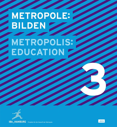 Metropolis No. 3: Education: Designs for the Future of the Metropolis by Iba Hamburg