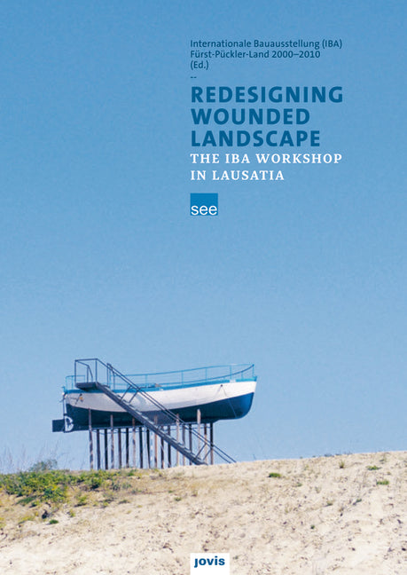 Redesigning Wounded Landscapes: The Iba Workshop in Lausatia