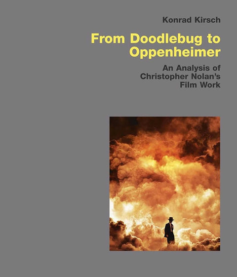 From Doodlebug to Oppenheimer: An Analysis of Christopher Nolan's Film Work