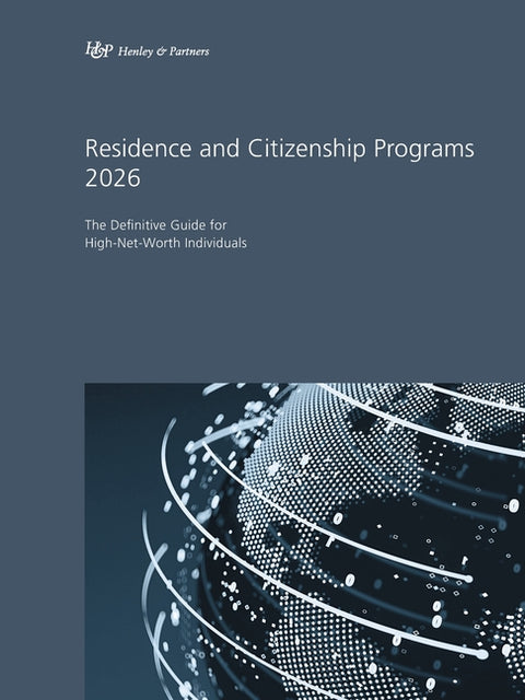 Residence and Citizenship Programs 2026: The Definitive Guide for High-Net-Worth Individuals