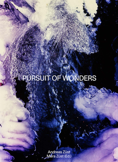 Andreas Züst: Pursuit of Wonders by ZÃ¼st, Andreas