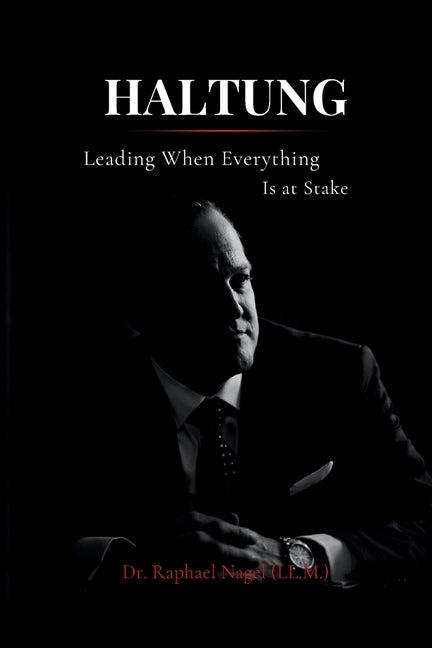 HALTUNG - Leading When Everything Is at Stake