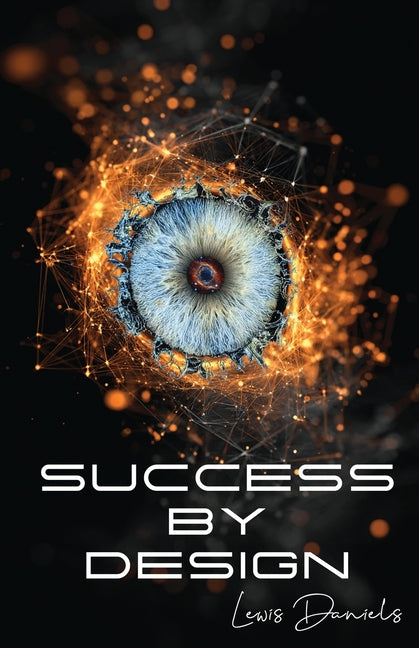 Success by Design by Daniels, Lewis