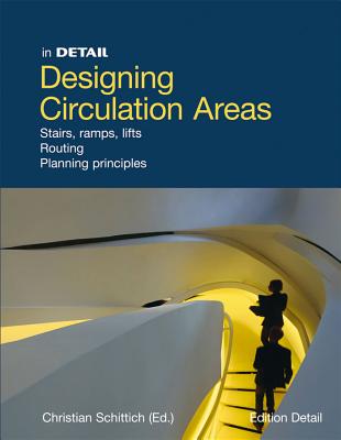 Designing Circulation Areas: Staged Paths and Innovative Floorplan Concepts by Schittich, Christian