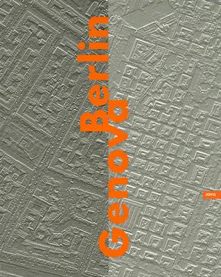 Berlin, Genova: City, Street, House: An International Experiment in Design by Brenner, Klaus Theo