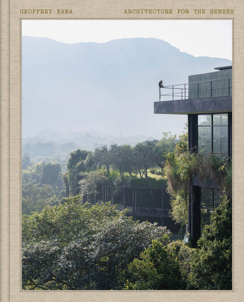 Geoffrey Bawa: Architecture for the Senses by Bawa, Geoffrey