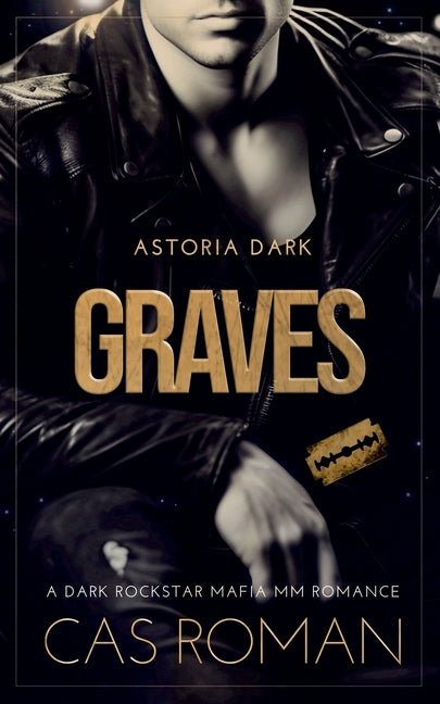 Graves: Dark Rockstar Mafia MM Romance by Roman, Cas