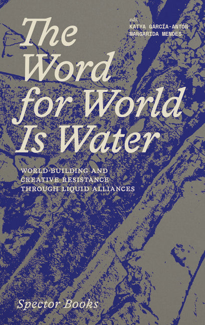 The Word for World Is Water: World-Building and Creative Resistance Through Liquid Alliances