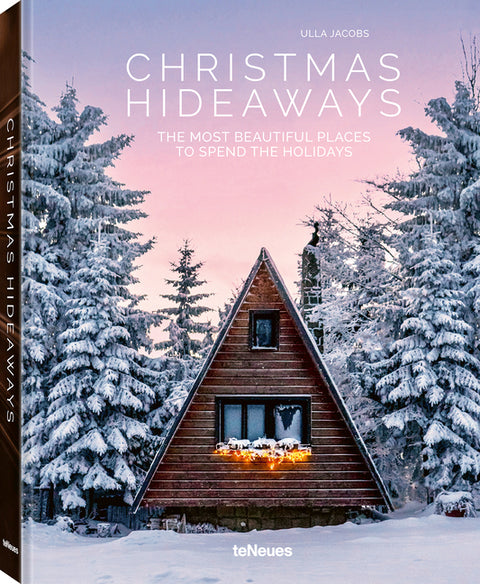 Christmas Hideaways: The Most Beautiful Places to Spend the Holidays