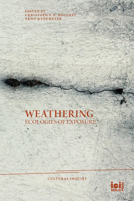 Weathering: Ecologies of Exposure