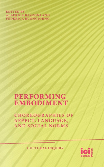 Performing Embodiment: Choreographies of Affect, Language, and Social Norms