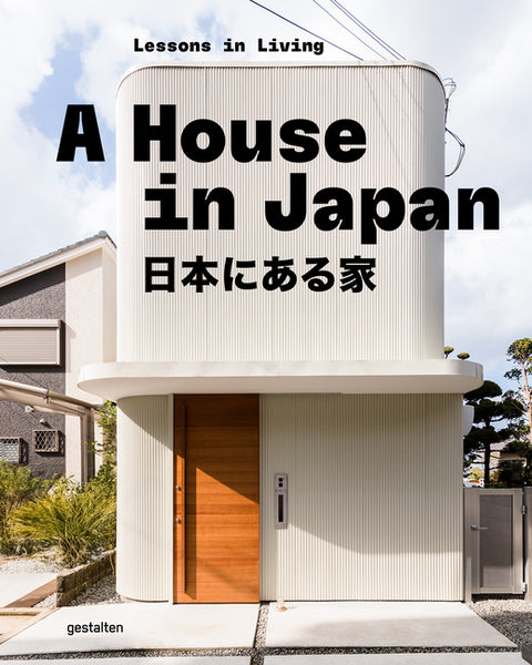 A House in Japan: Lessons in Living by Gestalten