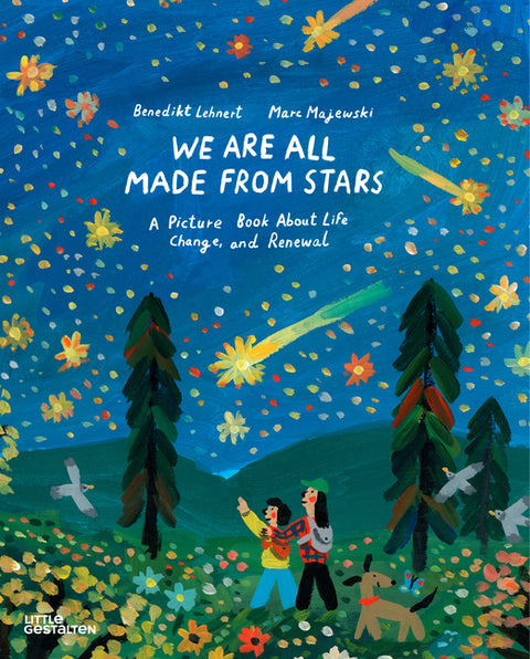 We Are All Made from Stars: A Picture Book about Life, Change, and Renewal